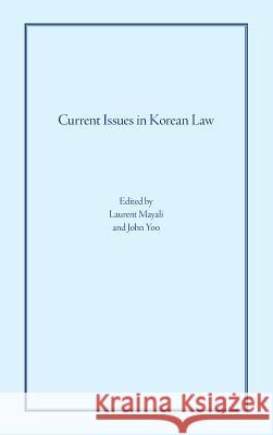 Current Issues in Korean Law Laurent Mayali John Yoo 9781882239221 Robbins Collection