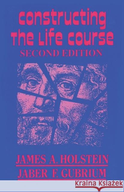 Constructing the Life Course James A. Holstein 9781882289677