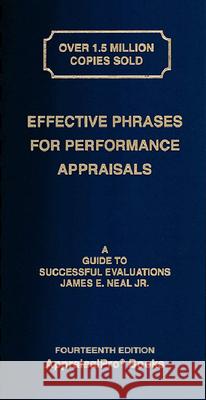 Effective Phrases for Performance Appraisals: A Guide to Successful Evaluations [With Book(s)] James E. Nea 9781882423200 Neal Publications