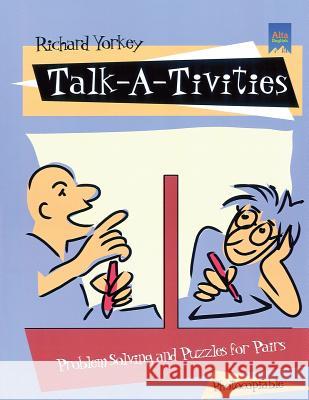 Talk-A-Tivities: Problem Solving and Puzzles for Pairs Richard Yorkey 9781882483853 Alta English Online