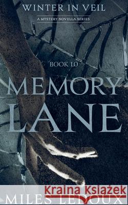 Memory Lane (Winter in Veil Book 10) Miles LeDoux 9781882508907