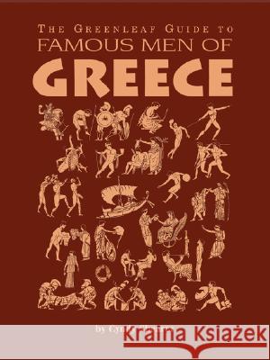 The Greenleaf Guide to Famous Men of Greece Cynthia A. Shearer 9781882514021 Greenleaf Press (TN)