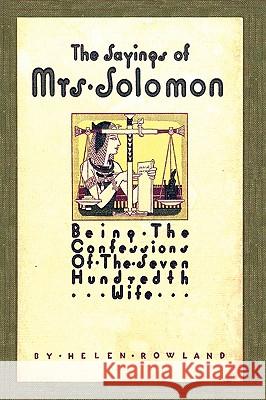 The Sayings of Mrs. Solomon Helen Rowland 9781882514991 Greenleaf Press (TN)