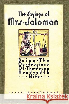 The Sayings of Mrs. Solomon Helen Rowland 9781882514991