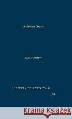 A Guided Dream: Selected Data on the Nobel Prize Ralph Gunther 9781882528578