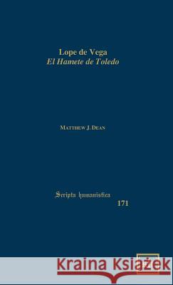 El Hamete de Toledo Matthew J. Dean 9781882528622 Scripta Humanistica