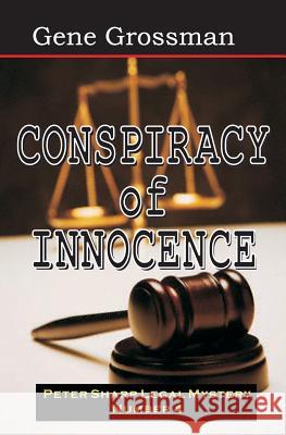 Conspiracy of Innocence: Peter Sharp Legal Mystery #4 Gene Grossman 9781882629091