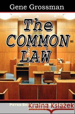 The Common Law: Peter Sharp Legal Mystery #6 Gene Grossman 9781882629398 Magic Lamp Press