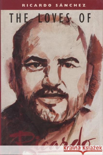 The Loves of Ricardo Ricardo Sanchez 9781882688142