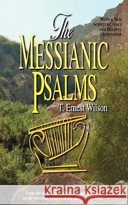 Messianic Psalms T. Ernest Wilson 9781882701285 Gospel Folio Press