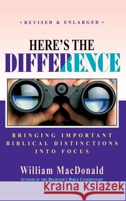 Here's the Difference William MacDonald William MacDonald 9781882701452
