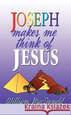 Joseph Makes Me Think of Jesus William MacDonald 9781882701698