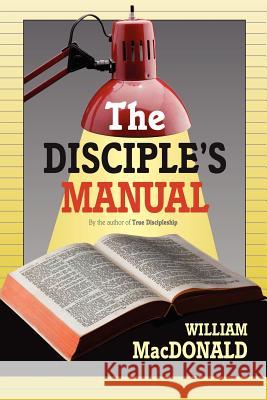 The Disciple's Manual William MacDonald 9781882701865 Gospel Folio Press
