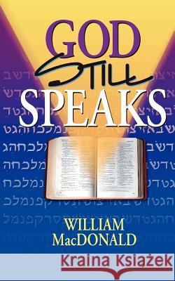 God Still Speaks William MacDonald 9781882701872