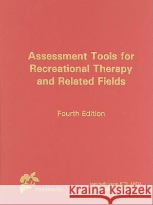 Assessment Tools for Recreational Therapy and Related Fields Joan Burlingame Thomas M. Blaschko 9781882883721