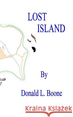 Lost Island Donald L. Boone 9781882896158 Itchy Feet Publications