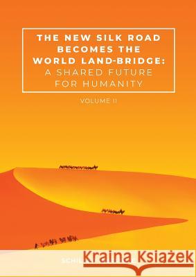 The New Silk Road Becomes the World Land-Bridge, vol 2: A Shared Future for Humanity Beets, Megan a. 9781882985036 Schiller Institute, Inc.
