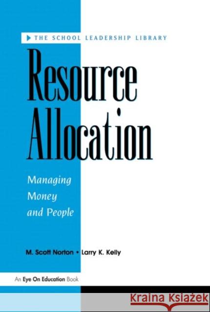 Resource Allocation: Managing Money and People Kelly, Larry 9781883001353 Eye on Education