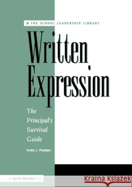 Disk with Workbook to Accompany Written Expression: The Principal's Survival Guide [With Disk] Podsen, India 9781883001421 Eye on Education,