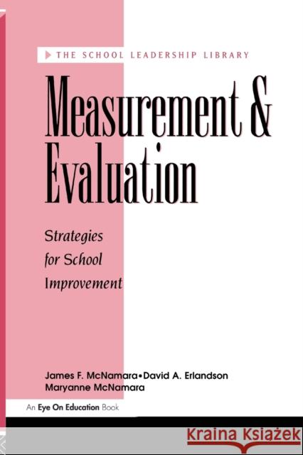 Measurement and Evaluation James F. McNamara Maryanne McNamara David A. Erlandson 9781883001780 Routledge