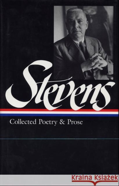 Wallace Stevens: Collected Poetry & Prose (Loa #96) Wallace Stevens Frank Kermode Richard Sieburth 9781883011451