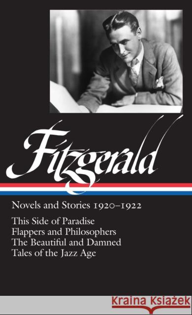 F. Scott Fitzgerald: Novels and Stories 1920-1922 (Loa #117): This Side of Paradise / Flappers and Philosophers / The Beautiful and Damned / Tales of F. Scott Fitzgerald 9781883011840 Library of America