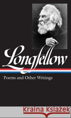 Henry Wadsworth Longfellow: Poems & Other Writings (Loa #118) Longfellow, Henry Wadsworth 9781883011857 Library of America