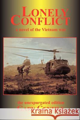 Lonely Conflict : a Novel of the Vietnam War Gary Gentile 9781883056254 Bellerophon Bookworks