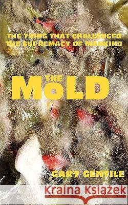 The Mold Gary Gentile 9781883056353 Chimaera Bookworks