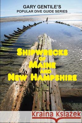 Shipwrecks of Maine and New Hampshire Gary Gentile 9781883056520