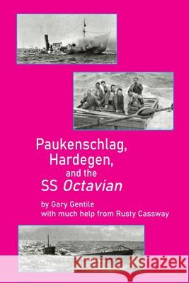 Paukenschlag, Hardegen, and the SS Octavian Gary Gentile 9781883056551