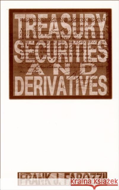 Treasury Securities and Derivatives Frank J. Fabozzi 9781883249236
