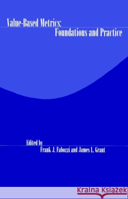 Value-Based Metrics: Foundations and Practice Fabozzi, Frank J. 9781883249762