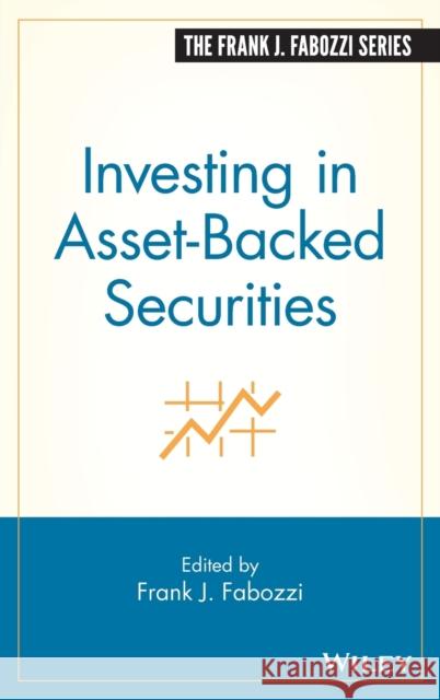 Investing in Asset-Backed Securities Frank J. Fabozzi 9781883249809