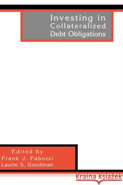 Investing in Collateralized Debt Obligations Frank J. Fabozzi Douglas J. Lucas Laurie S. Goodman 9781883249908 John Wiley & Sons