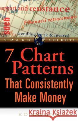 The 7 Chart Patterns That Consistently Make Money Edward Downs 9781883272616