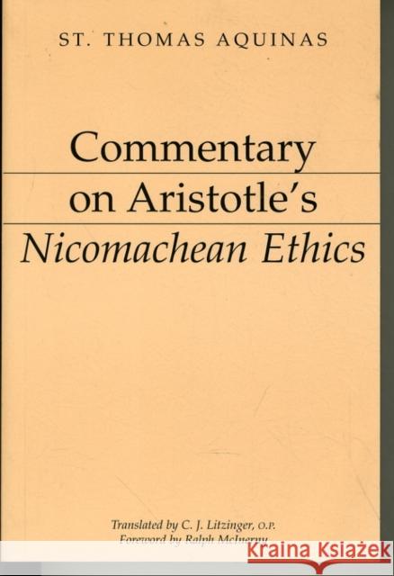 Commentary on Aristotle's Nicomachean Ethics Thomas Aquinas C. I. Litzinger Ralph M. McInerny 9781883357511 St. Augustine's Press