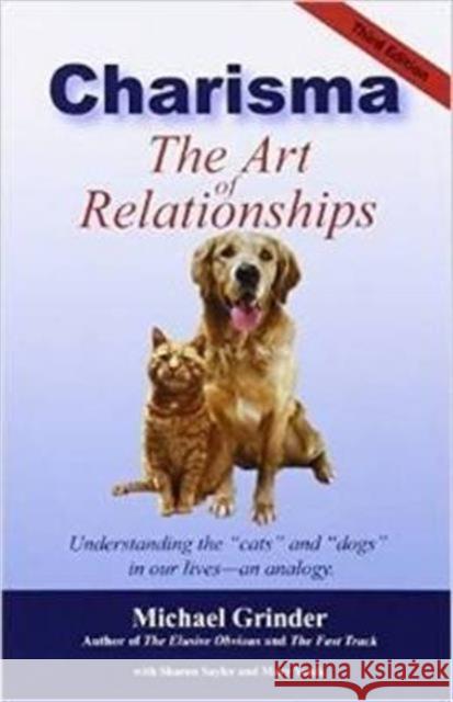 Charisma - The Art of Relationships Michael Grinder 9781883407100