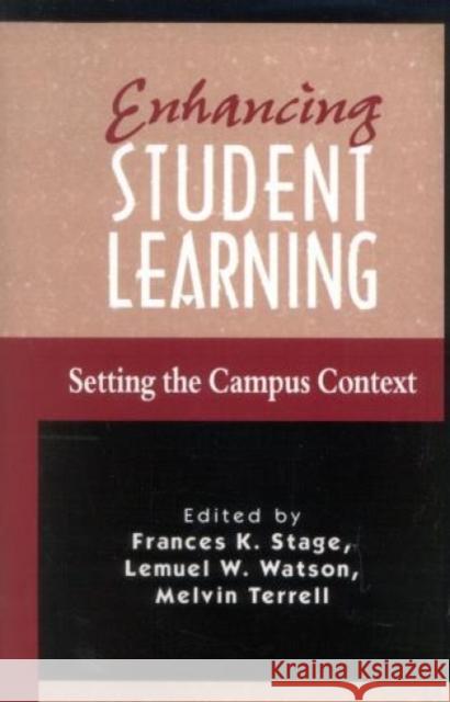 Enhancing Student Learning: Setting the Campus Context Stage, Frances K. 9781883485160