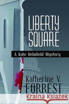 Liberty Square: A Kate Delafield Mystery Katherine V. Forrest 9781883523664