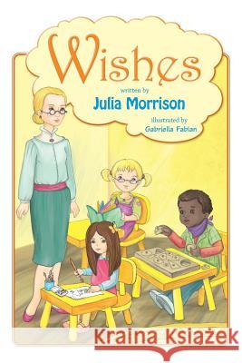 Wishes Julia Morrison Gabriella Fabian 9781883651657 Winters Publishing