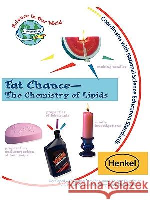 Fat Chance - The Chemistry of Lipids Mickey Sarquis 9781883822095 Terrific Science Press