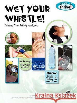 Wet Your Whistle! Drinking Water Activity Handbook Susan Gertz 9781883822439 