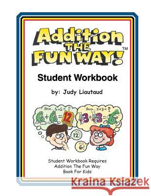 Addition the Fun Way Student Workbook Judy Liautaud Val Chadwick Bagley 9781883841362