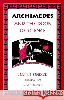 Archimedes and the Door of Science Jeanne Bendick 9781883937126 Bethlehem Books,U.S.