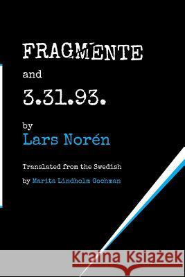 FRAGMENTE and 3.31.93. Norén, Lars 9781884092954