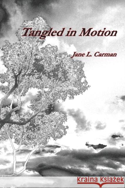 Tangled in Motion Jane L. Carman 9781884097638