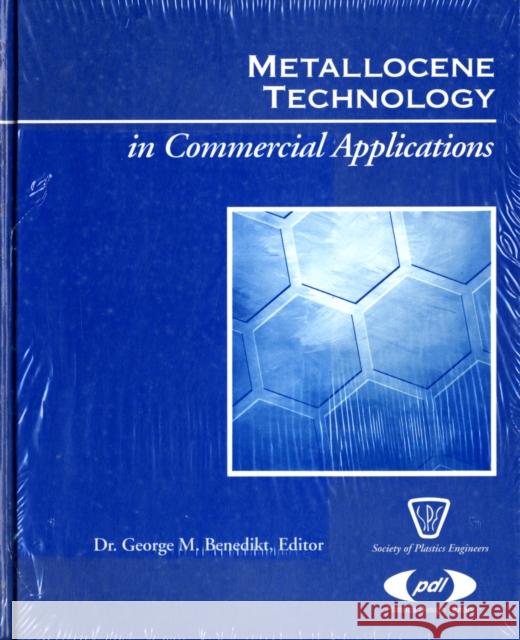 Metallocene Technology in Commercial Applications George M. Bendikt George M. Benedikt 9781884207761 Plastics Design Library