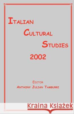 Italian Cultural Studies Anthony J. Tamburri Anthony Julian Tamburri 9781884419645
