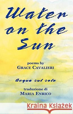 Water on the Sun Grace Cavalieri Maria Enrico 9781884419775 Bordighera Press